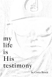 My life is his testimony cover image
