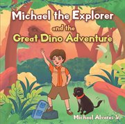 Michael the explorer and the great dino adventure cover image