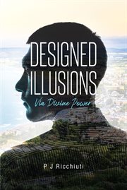 Designed illusions. Via Divine Power cover image