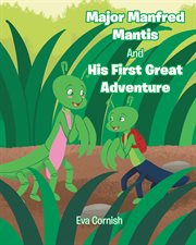 Major manfred mantis and his first great adventure cover image
