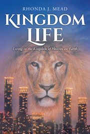 Kingdom life. Living in the Kingdom of Heaven on Earth cover image