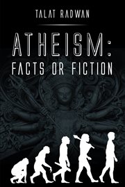 Atheism : Facts or Fiction cover image