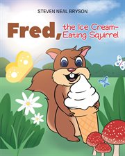 Fred, the ice cream-eating squirrel cover image
