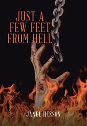 Just a few feet from hell cover image