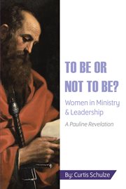 To be or not to be?. Women in Ministry & Leadership cover image