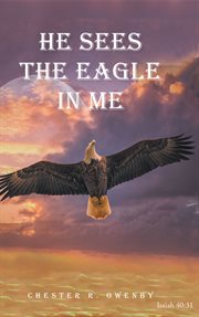 He sees the eagle in me cover image