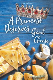 A princess deserves good cheese cover image
