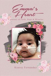 Emma's heart-a journey of faith, hope and miracles cover image