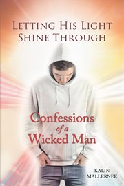 Letting his light shine through. Confessions of a Wicked Man cover image