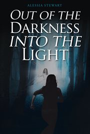 Out of the darkness into the light cover image