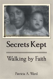 Secrets kept walking by faith cover image