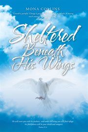 Sheltered beneath his wings cover image