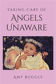 Taking care of angels unaware cover image