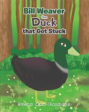 Bill weaver the duck that got stuck cover image
