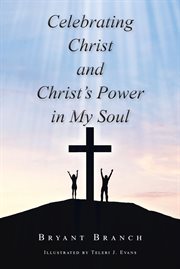 Celebrating christ and christ's power in my soul cover image