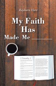 My faith has made me cover image
