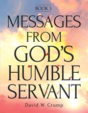 Messages from god's humble servant cover image