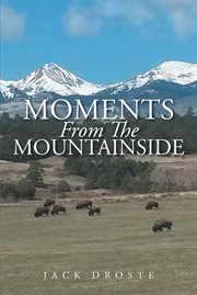 Moments from the mountainside cover image