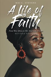 A life of faith. From West Africa to Her American Dream cover image