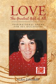 Love, the greatest gift of all. Inspirational Poems for All Occasions cover image