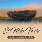 El nido vacã­o. Un libro para todos los edades! cover image