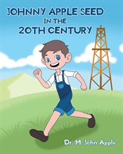 Johnny apple seed in the 20th century cover image