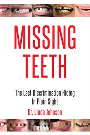 Missing teeth. The Last Discrimination Hiding in Plain Sight cover image