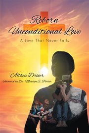 Reborn unconditional love. A Love That Never Fails cover image