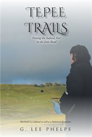 Tepee trails : putting the Indian's feet in the Jesus road cover image