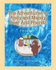 The adventures of andy and mandy bear and friends, volume 2 cover image