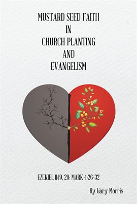 Cover image for Mustard Seed Faith in Church Planting and Evangelism