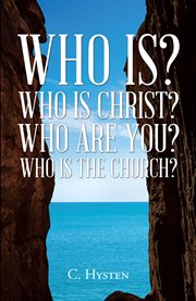 Who is? who is christ? who are you? who is the church? cover image