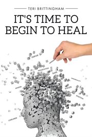 It's time to begin to heal cover image