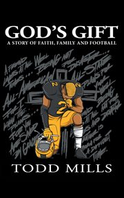 God's gift. A Story of Faith, Family, and Football cover image