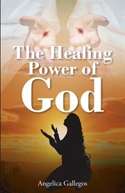 The healing power of god cover image