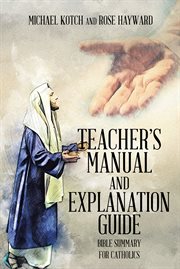 Teacher's manual and explanation guide. Bible Summary for Catholics cover image