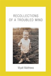 Recollections of a troubled mind cover image