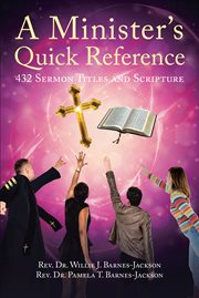A minister's quick reference. 432 Sermon Titles and Scripture cover image