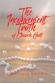 The inconvenient truth of church hurt cover image