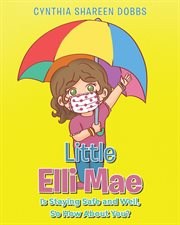 Little elli mae is staying safe and well, so how about you? cover image