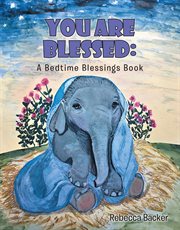 You are blessed. A Bedtime Blessings Book cover image