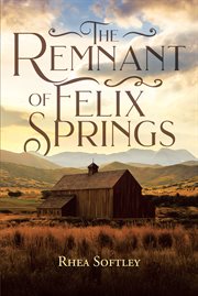 The remnant of felix springs cover image