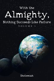 With the almighty, nothing succeeds like failure, volume 1 cover image