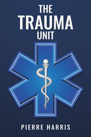 The trauma unit cover image