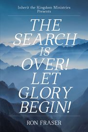 The search is over!. Let Glory Begin! cover image