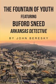 The fountain of youth featuring buford sneed arkansas detective cover image