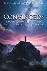 Convinced?. Decisive Answers to the 21 Most Challenging Questions cover image