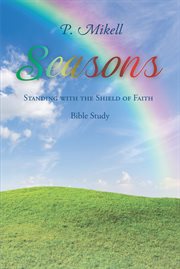 Seasons. Standing with the Shield of Faith: Bible Study cover image