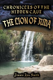 Chronicles of the hidden cave. The Lion of Juda cover image