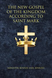 The new gospel of the kingdom according to saint mark cover image